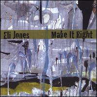 Make It Right von Eli Jones