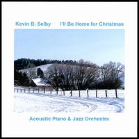 I'll Be Home for Christmas von Kevin B. Selby