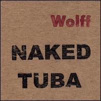 Naked Tuba von Wolff