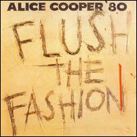 Flush the Fashion von Alice Cooper