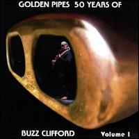 Golden Pipes: 50 Years of Buzz Clifford von Buzz Clifford