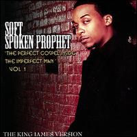 Perfect Gospel Inside the Imperfect Man, Vol. 1 von Soft Spoken Prophet