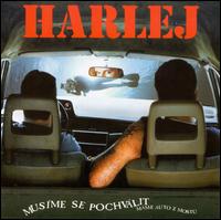 Musime Se Pochvalit, Mame Auto Z Mostu von Harlej