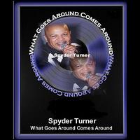 What Goes Around Comes Around von Spyder Turner