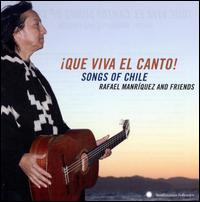 Que Viva el Canto! Songs and Singers of Chile von Rafael Manriquez