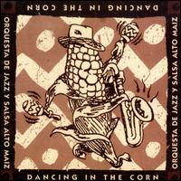 Dancing in the Corn von Orquesta Alto Maiz