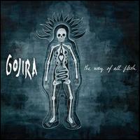 Way of All Flesh von Gojira