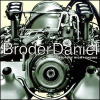 Saturday Night Engine von Broder Daniel