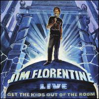Get the Kids out of the Room von Jim Florentine