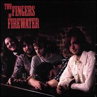 Two Fingers of Firewater von Two Fingers of Firewater