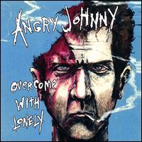Overcome with Lonely von Angry Johnny