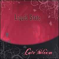 Late Bloom von Liquid State