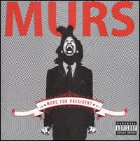 Murs for President von Murs