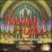Amazing Grace 16 Traditional Hymns von Londonderry Choir