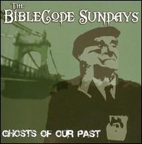 Ghosts of Our Past von The Bible Code Sundays