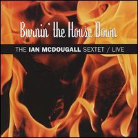 Burnin' the House Down von Ian McDougall