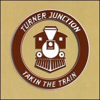 Takin the Train von Turner Junction