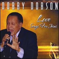 Love Songs for Jesus von Dobby Dobson