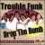 Drop the Bomb [2008 Reissue] von Trouble Funk
