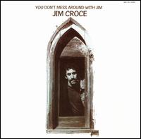 You Don't Mess Around with Jim von Jim Croce