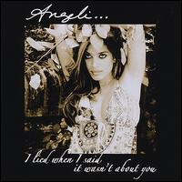 I Lied When I Said It Wasn't About You von Angeli