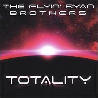 Totality von The Flyin' Ryan Brothers