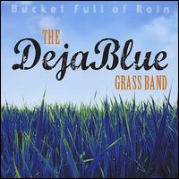 Bucket Full of Rain von The DejaBlue Grass Band