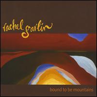 Bound to Be Mountains von Rachel Garlin