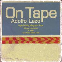 On Tape von Adolfo Lazo