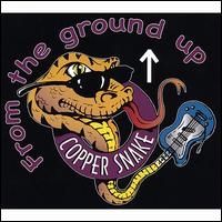 From the Ground Up von Copper Snake