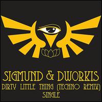 Dirty Little Thing (Techno Remix) von Sigmund & Dworkis