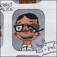 Hey Jimmy, Have a Nice Summer von Crazy Alice