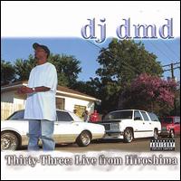 Thirty-Three: Live from Hiroshima von DJ DMD