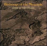 Dawn of the Cycads von Birdsongs of the Mesozoic