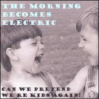 Can We Pretend We're Kids Again? von Morning Becomes Electric