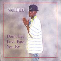 Don't Let Love Pass You By von Willie D