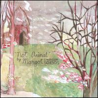 Not Animal von Margot & the Nuclear So and So's