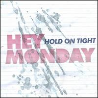 Hold on Tight von Hey Monday