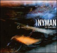 Michael Nyman: The Piano Sings von Michael Nyman
