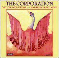 Get on Our Swing/Hassels in My Mind von The Corporation