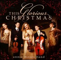 This Glorious Christmas von Annie Moses Band