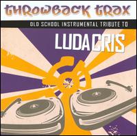 Throwback Trax: Old School Instrumental Tribute to Ludacris von Mixmaster Throwback