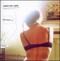 Happiness +/- [Bonus Tracks] von Shooting John