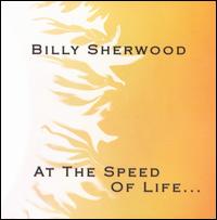 At the Speed of Life... von Billy Sherwood
