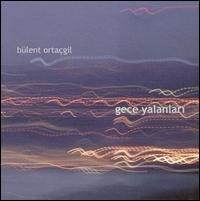 Gece Yalanlari von Bülent Ortaçgil