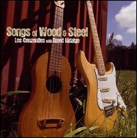 Songs of Wood & Steel von Los Cenzontles