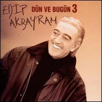 Dün Ve Bugün, Vol. 3 von Edip Akbayram