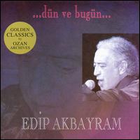 Dün Ve Bugün von Edip Akbayram