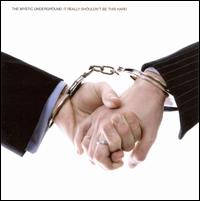 It Really Shouldn't Be This Hard von Mystic Underground