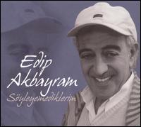 Söyleyemediklerim von Edip Akbayram